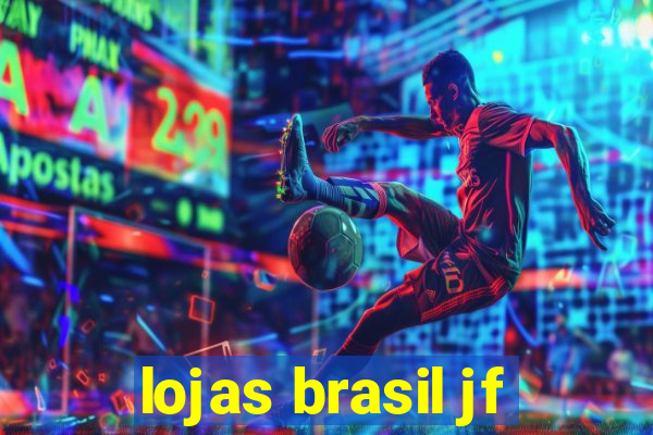 lojas brasil jf